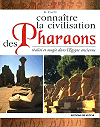 Conna&icirc;tre la civilisation des Pharaons ; r&eacute;alit&eacute; et magie dans l'&Eacute;gypte ancienne, G. Cant&ugrave;