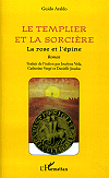 Le templier et la sorci&egrave;re - La rose et l'&eacute;pine, Guido Araldo (roman)
